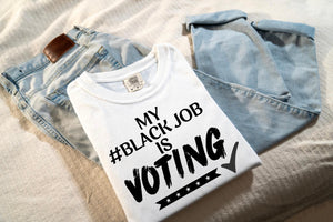 My Black Job Is Voting