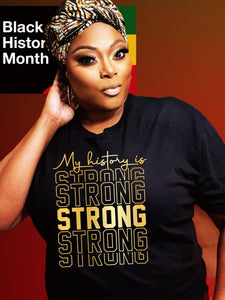 My History Is Strong Tee