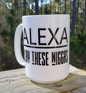Alexa Play These Niggas Mug