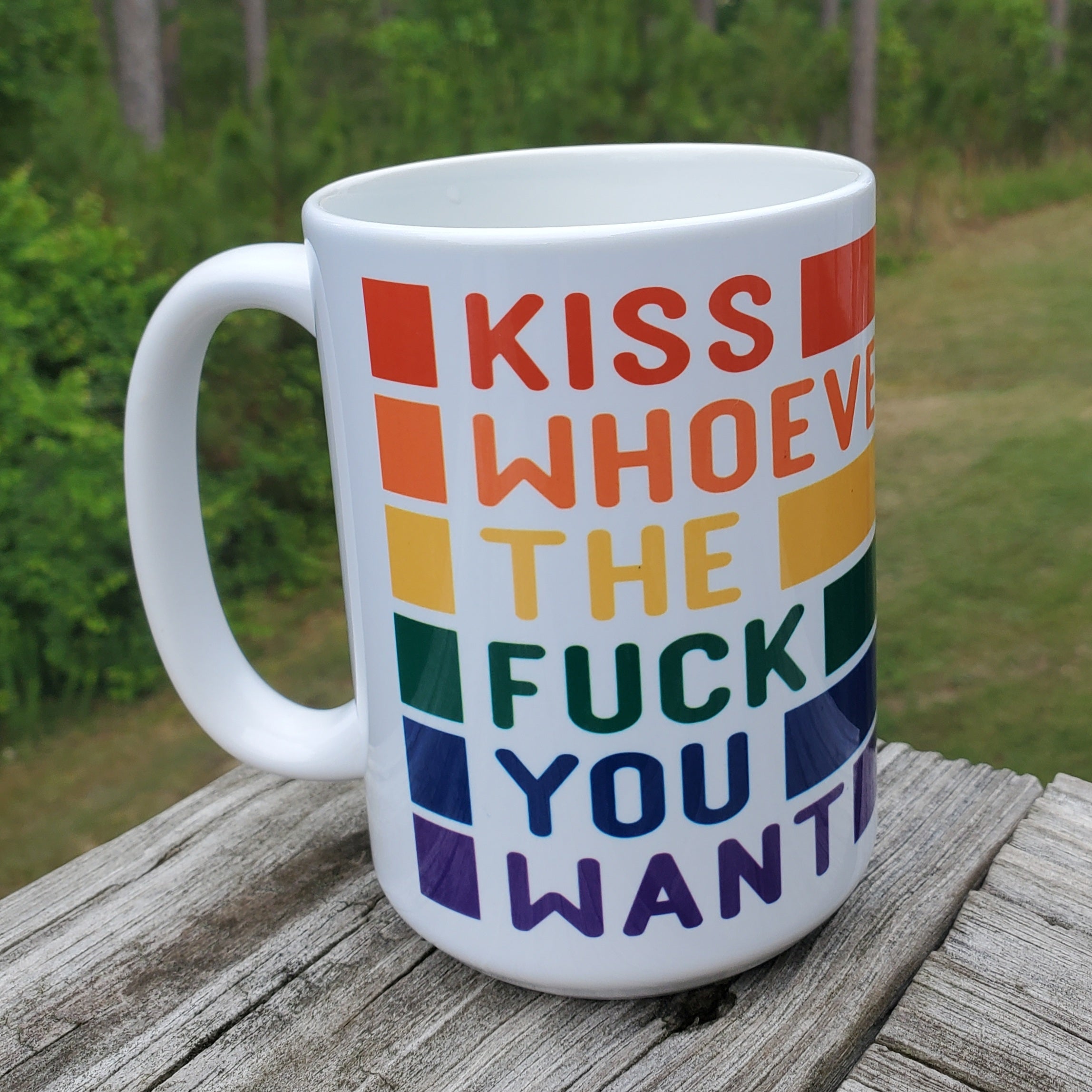 Kiss Whoever The Fuck You Want  Mug