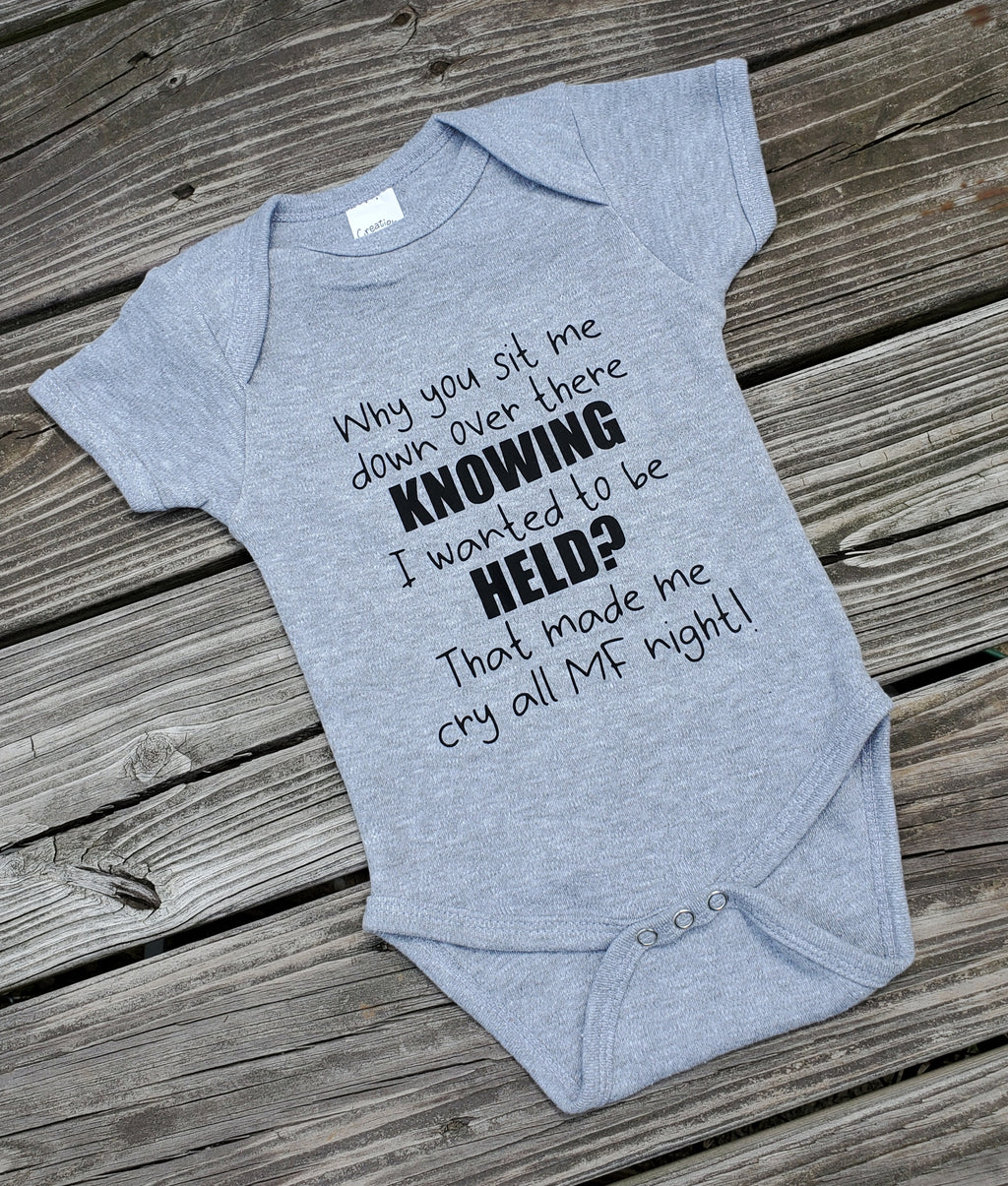 Why You Sit Me Down Over There Infant Body Suit