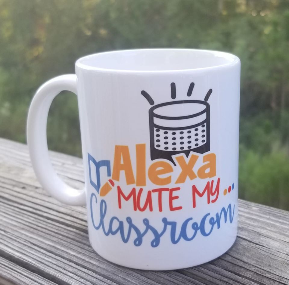 Alexa Mute My Classroom Mug-Alexa-Teacher-Teacher Gift-Teacher Appreciation-School-School Gift