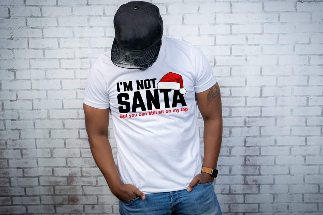 I'm Not Santa But You Can Sit On My Lap