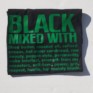 Black Mixed With Black Tee-Melanin Magic-African American Girl-Black Girl Magic-For The Culture