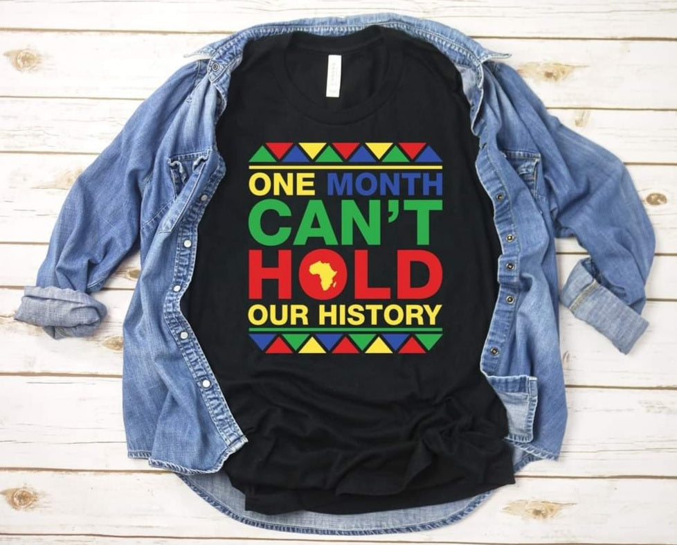 One Month Can't Hold Our History Tee